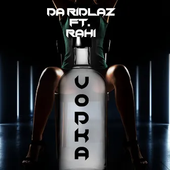 Vodka by Da Ridlaz