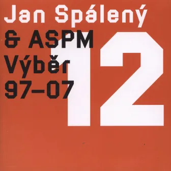 Výběr 1997-2007 by Jan Spaleny