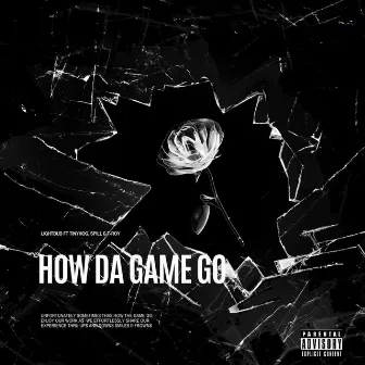 How Da Game Go by Lightbub