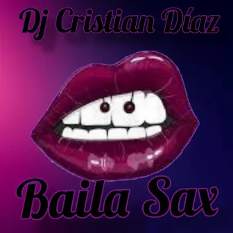 Baila Sax by Dj Cristian Diaz