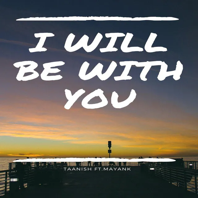 I Will Be with You