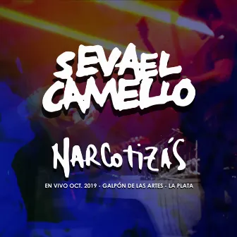 Narcotizás (En Vivo Oct2019 - Galpón de las Artes - la Plata) by Se Va el Camello