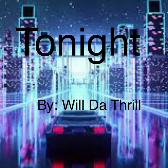 Tonight by Will da Thrill