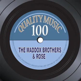 Quality Music 100 (Remastered) by The Maddox Brothers & Rose