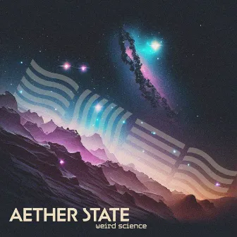 Aether State by Weird Science