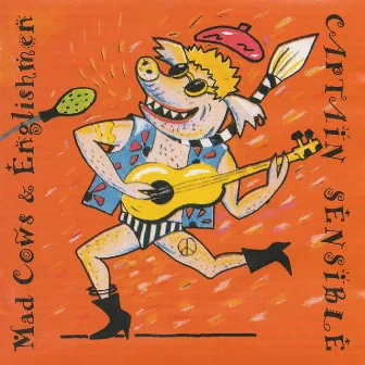 Mad Cows & Englishmen by Captain Sensible