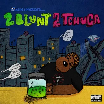 2Blunt 2Tchuca by Prod. 2t'