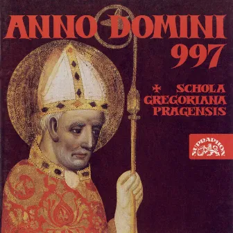 Anno Domini 997 by Schola Gregoriana Pragensis