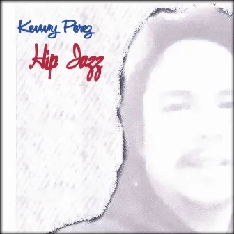 Hip Jazz by Kenny Perez