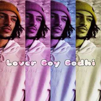 Lover Boy Bodhi by Bodhi Z