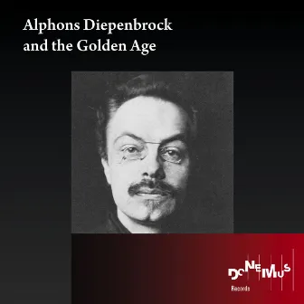 Alphons Diepenbrock and the Golden Age by Ed Spanjaard