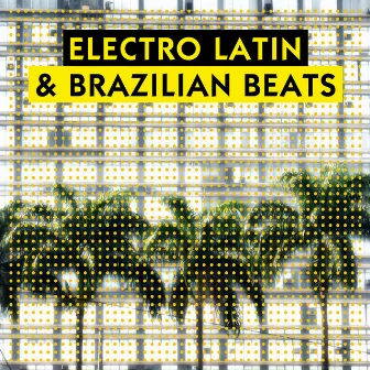 Electro Latin & Brazilian Beats by Benoit Grey