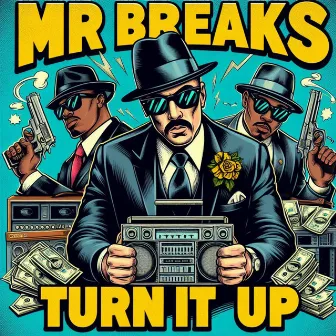 Turn It Up by Mr Breaks