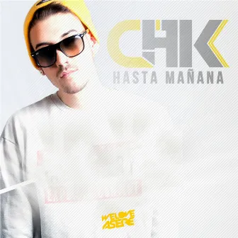 Hasta Mañana by CHK