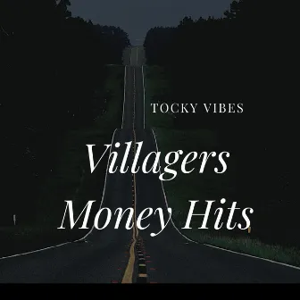 Villagers Money Greatest Hits by Tocky Vibes