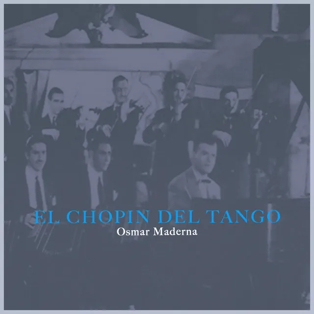 El Chopin del Tango