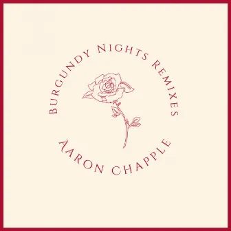 Burgundy Nights (Remixes) by Aaron Chapple