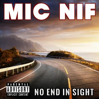 No End in Sight by Mic Nif