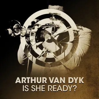 Is She Ready? by Arthur van Dyk