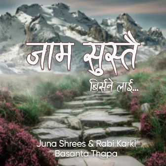 Jaam Sustai by Basanta Thapa