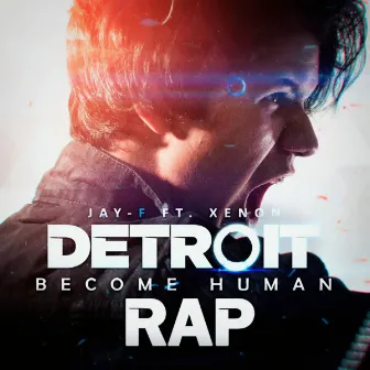 Detroit Become Human Rap by Jay F.