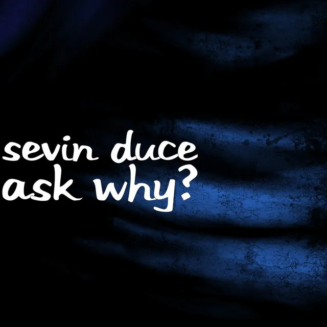 Ask Why?