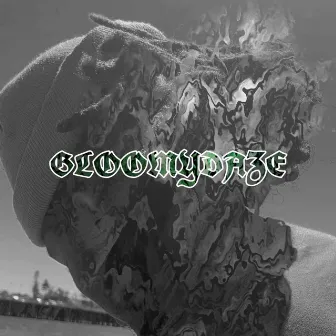 GLOOMYDAZE by Surgeon LD