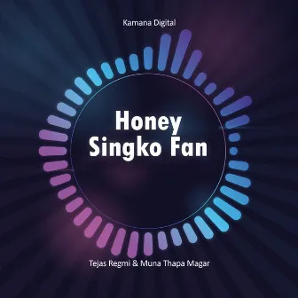 Honey Singko Fan by Muna Thapa Magar