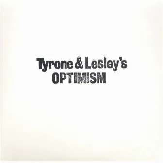 Optimism by Tyrone and Lesley