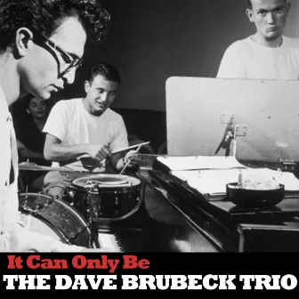 It Can Only Be by Dave Brubeck Trio