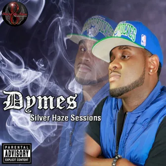 Silver Haze Sessions - EP by Dymes