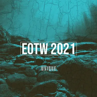 EOTW 2021 (End Of The World) by UVIQUE