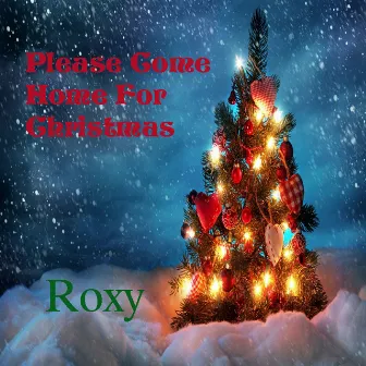 Please Come Home for Christmas by Roxy