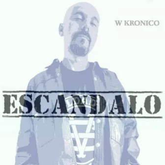 Escándalo by W Kronico