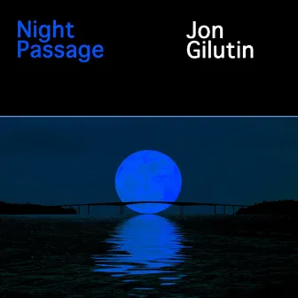 Night Passage by Jon Gilutin