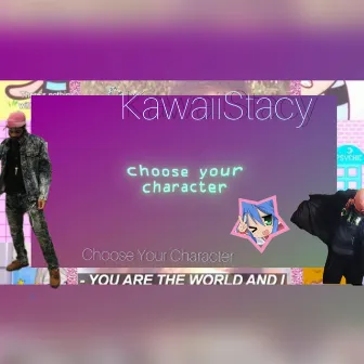 Choose Your Character by KawaiiStacy