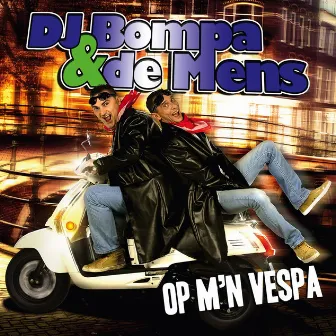 Op M`n Vespa by Dj Bompa & De Mens