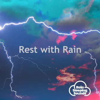 Rest with Rain by Rain Sleeping Sounds