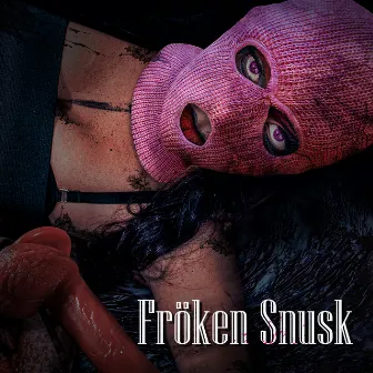 FRÖKEN SNUSK by FRÖKEN SNUSK