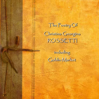 Christina Georgina Rossetti - The Poetry Of by Christina Georgina Rossetti