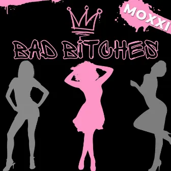 Bad Bitches by Moxxi