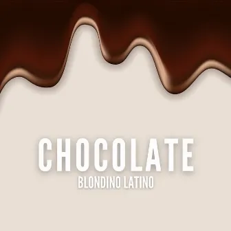 Chocolate by Blondino Latino