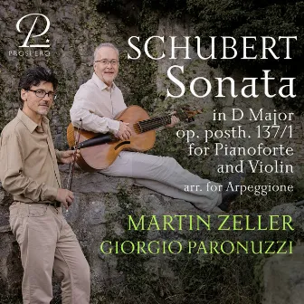 Schubert: Violin Sonata No. 1 in D Major, Op. posth. 137/1, D.384 (Arr. for Arpeggione by Martin Zeller) by Martin Zeller