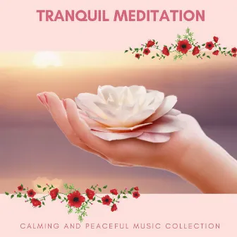 Tranquil Meditation - Calming And Peaceful Music Collection by Yogsutra Relaxation Co