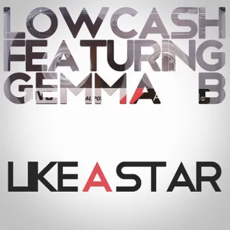 Like a Star by Lowcash