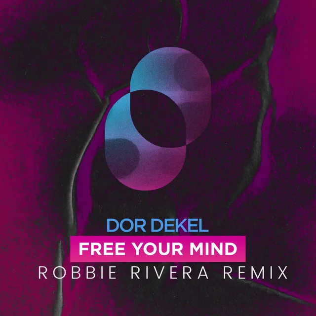 Free Your Mind - Robbie Rivera Remix