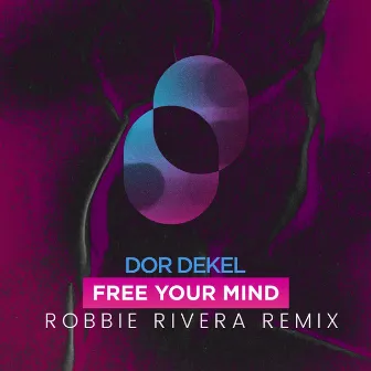 Free Your Mind (Robbie Rivera Remix) by Dor Dekel