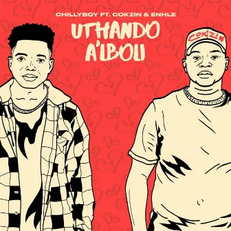 Uthando A'lboli by chillyboyRSA