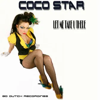 Let Me Take U There by Coco Star