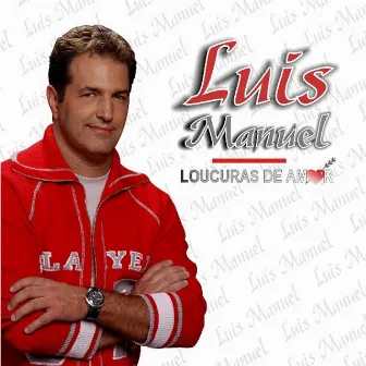 Loucuras de Amor by Luis Manuel